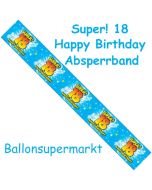 Absperrband, Super! 18 Happy Birthday zum 18. Geburtstag
