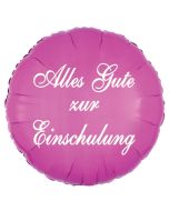 Alles Gute zur Einschulung. Luftballon in Pink aus Folie, 45 cm, ohne Helium zum Schulanfang