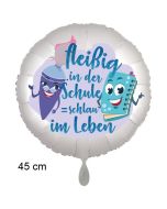 fleißig in der Schule = schlau im Leben. Luftballon aus Folie, 45 cm, inklusive Helium, Satin de Luxe, weiß