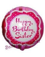 Happy Birthday Sister, Luftballon zum Geburtstag mit Helium