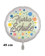 Hurra Schule. Luftballon aus Folie, 45 cm, inklusive Helium, Satin de Luxe, weiß