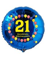 Luftballon aus Folie zum 21. Geburtstag, blauer Rundballon, Balloons, Herzlichen Glückwunsch, inklusive Ballongas
