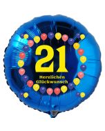 Luftballon aus Folie zum 21. Geburtstag, blauer Rundballon, Balloons, Herzlichen Glückwunsch, inklusive Ballongas