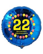 Luftballon aus Folie zum 22. Geburtstag, blauer Rundballon, Balloons, Herzlichen Glückwunsch, inklusive Ballongas