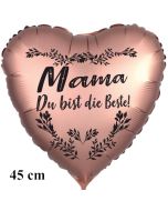 Mama du bist die Beste! Herzluftballon in Satin-Roségold, 45 cm, mit Helium