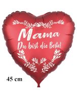 Mama du bist die Beste! Herzluftballon in  Satinrot, 45 cm, ohne Helium