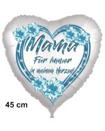 Mama-Für immer in meinem Herzen! Herzluftballon in Satinweiß, 45 cm, ohne Helium