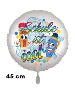 Schule ist cool. Luftballon aus Folie, 45 cm, inklusive Helium, Satin de Luxe, weiß