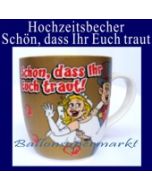 Hochzeitsbecher: Schön, dass Ihr Euch traut