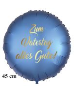 Zum Vatertag alles Gute! Satinblauer Luftballon aus Folie ohne Ballongas-Helium.