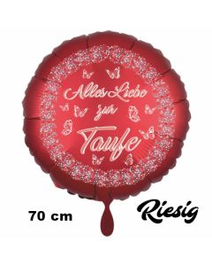 Alles Liebe zur Taufe. Luftballon aus Folie, 70cm, satin de luxe, rot