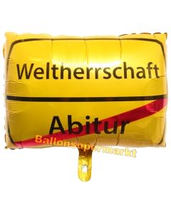 Abitur - Weltherrschaft Luftballon aus Folie