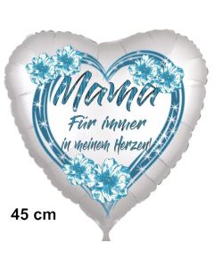 Mama-Für immer in meinem Herzen! Herzluftballon in Satinweiß, 45 cm, ohne Helium