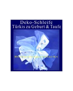 Deko-Schleife zu Geburt und Taufe, Türkis