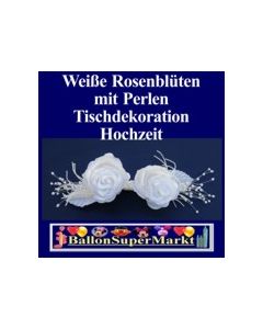 Tischdeko-Hochzeit, Weiße Rosenblüten mit Perlen