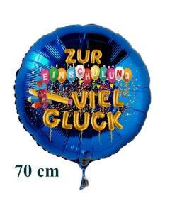 Zur Einschulung viel Glück, runder blauer Luftballon aus Folie, 70 cm, inklusive Helium